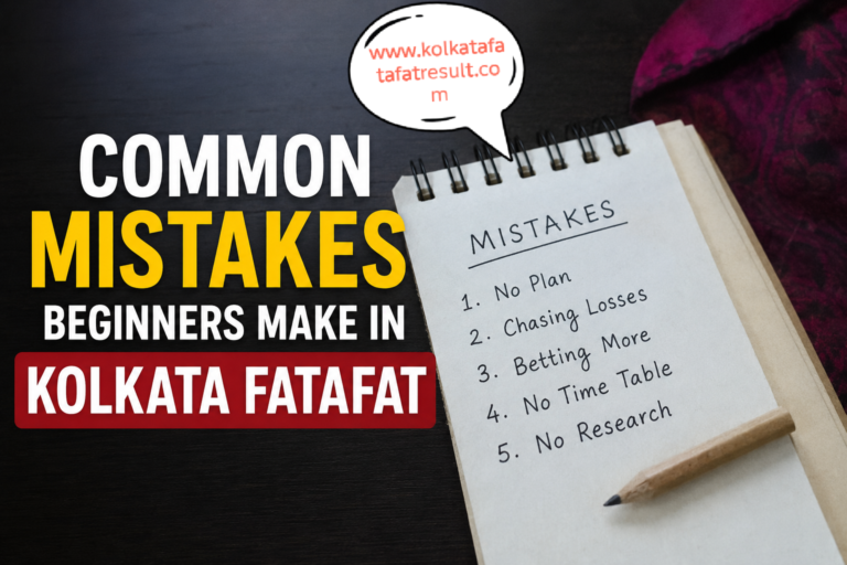 Common Mistakes Beginners Make in Kolkata Fatafat